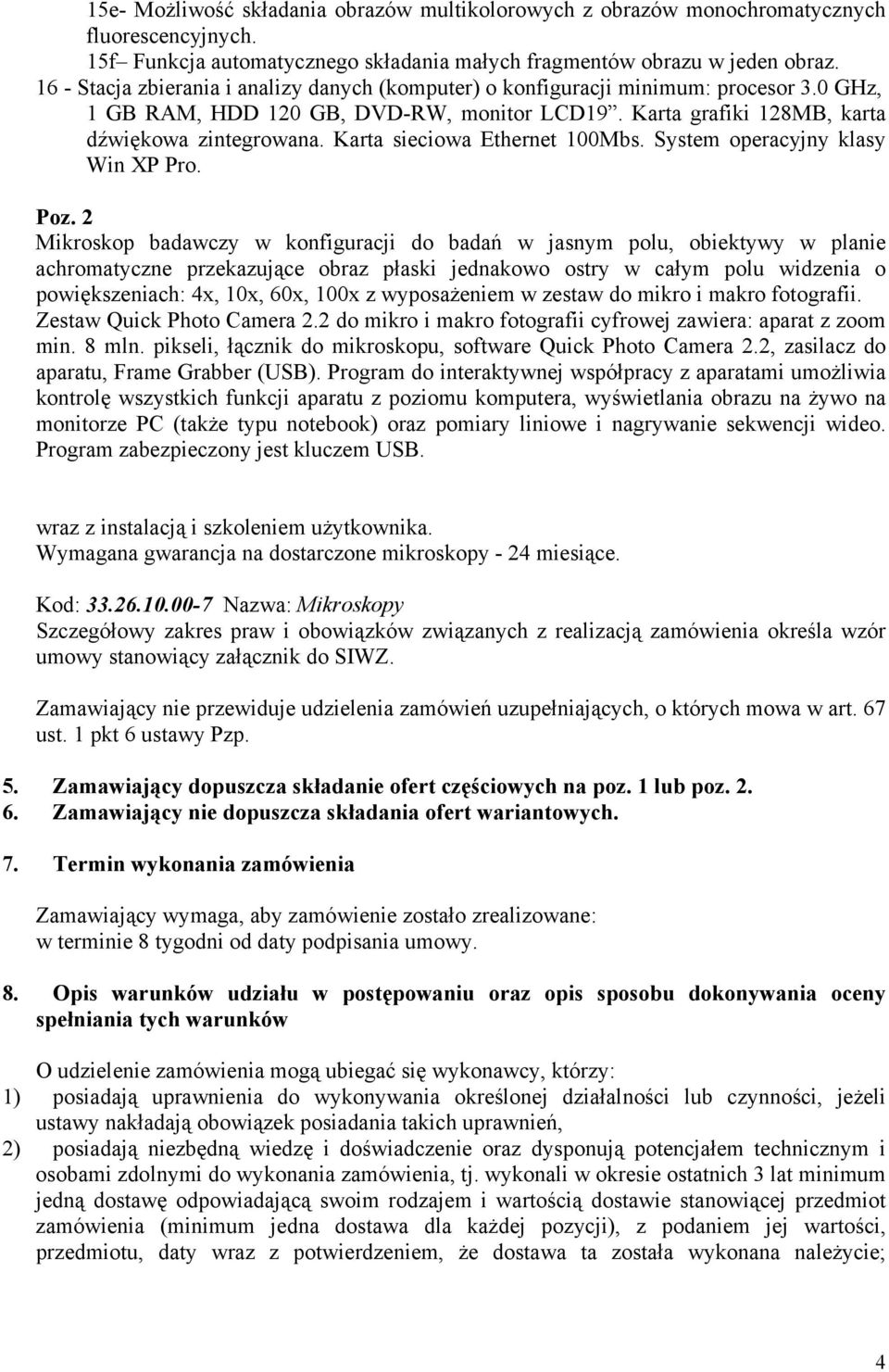 Karta sieciowa Ethernet 100Mbs. System operacyjny klasy Win XP Pro. Poz.