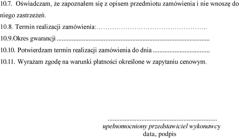 .. 10.11. Wyrażam zgodę na warunki płatności określone w zapytaniu cenowym.