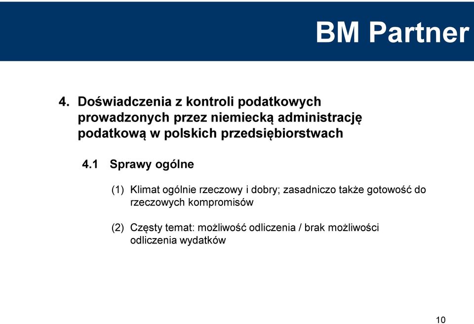 1 Sprawy ogólne (1) Klimat ogólnie rzeczowy i dobry; zasadniczo także
