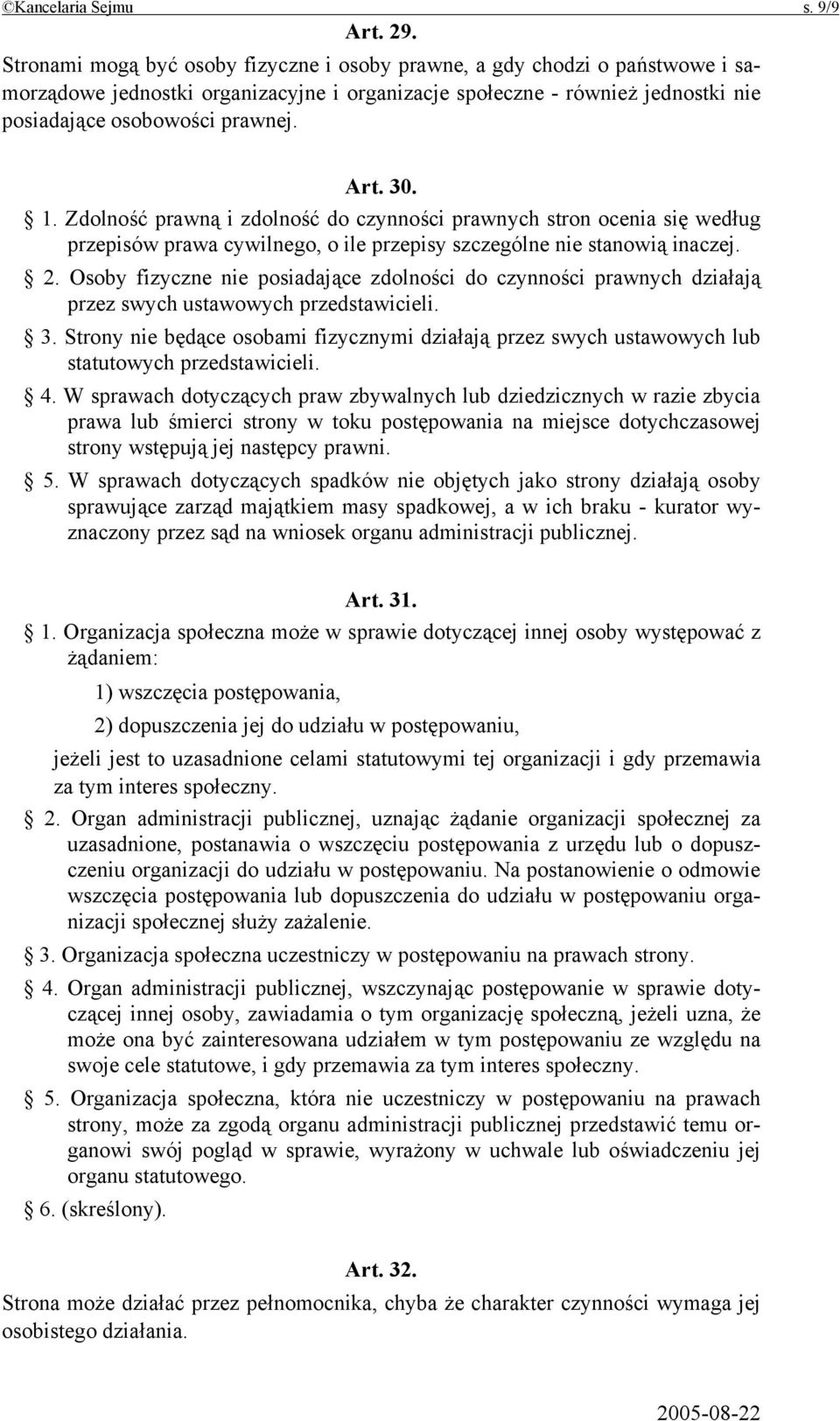 1. Zdolność prawną i zdolność do czynności prawnych stron ocenia się według przepisów prawa cywilnego, o ile przepisy szczególne nie stanowią inaczej. 2.