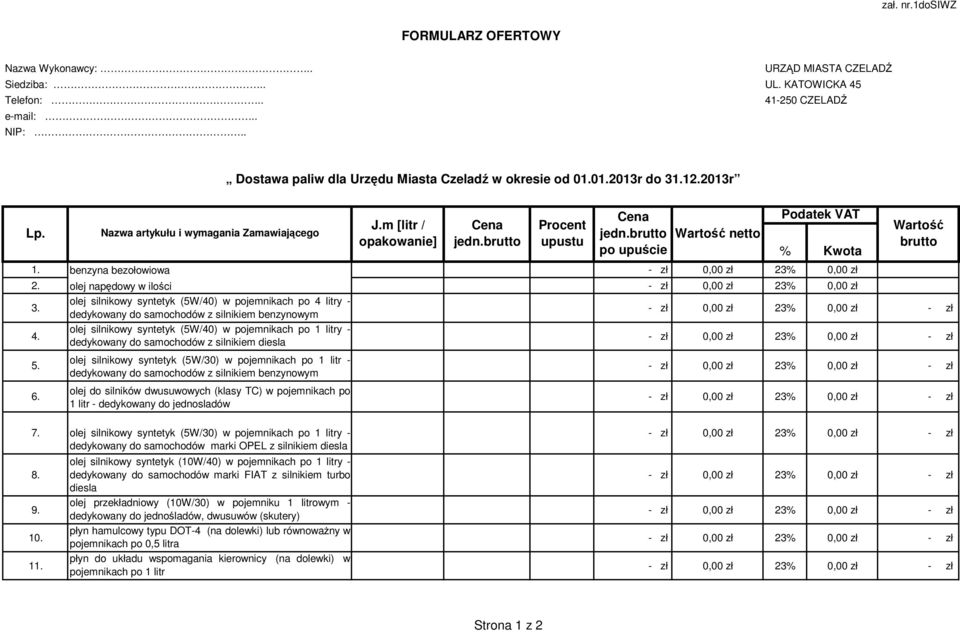 olej napędowy w ilości - zł 0,00 zł 23% 0,00 zł 3. 4.