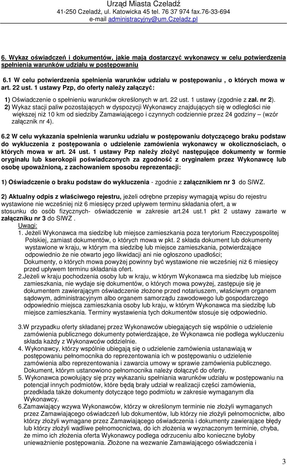 22 ust. 1 ustawy (zgodnie z zał. nr 2).