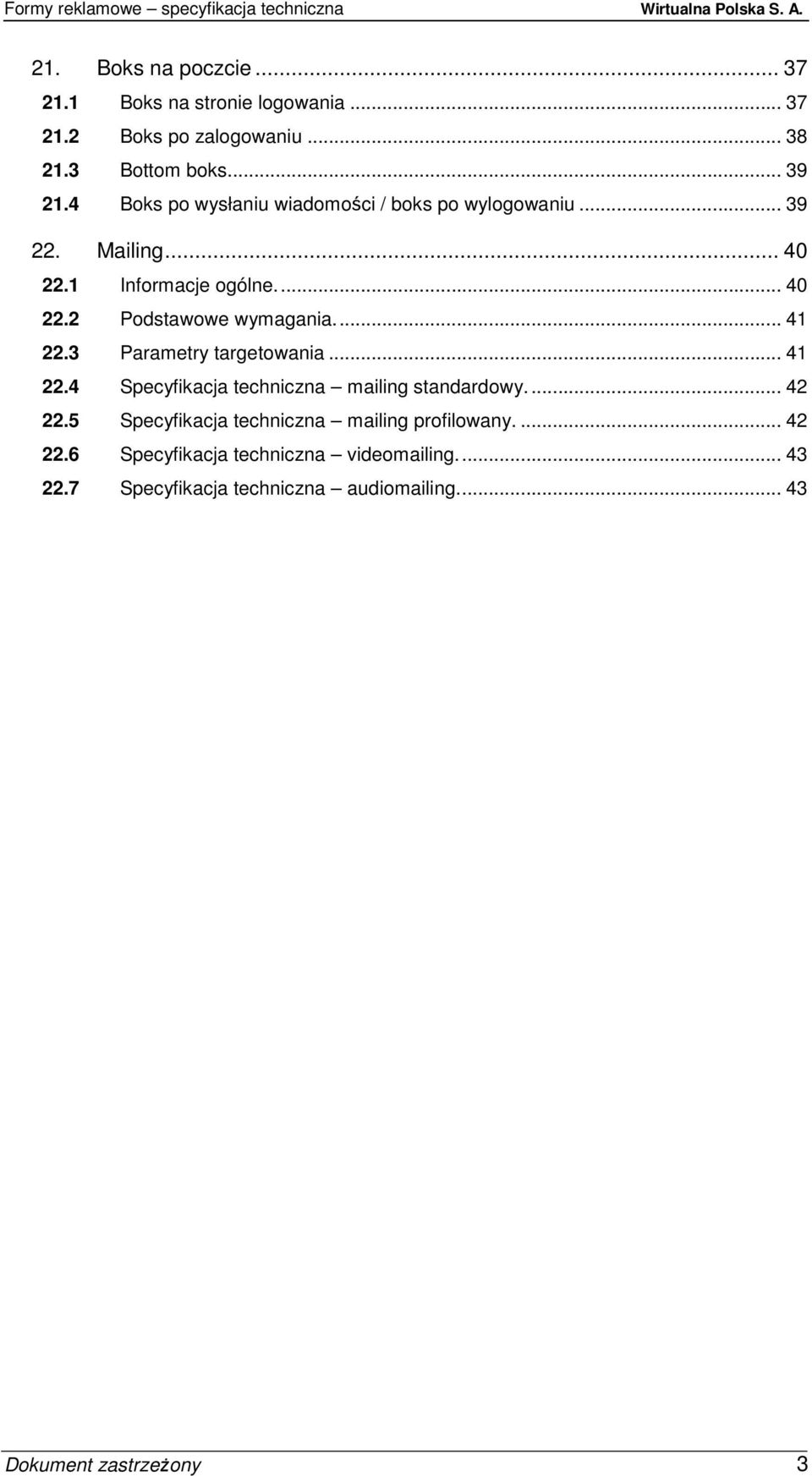 ... 41 22.3 Parametry targetowania... 41 22.4 Specyfikacja techniczna mailing standardowy.... 42 22.