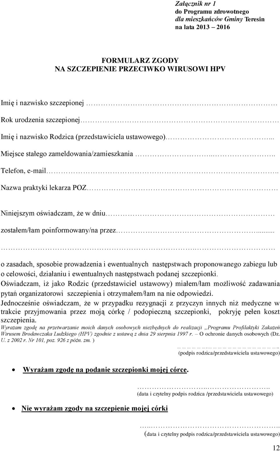 . Nazwa praktyki lekarza POZ Niniejszym oświadczam, że w dniu zostałem/łam poinformowany/na przez.