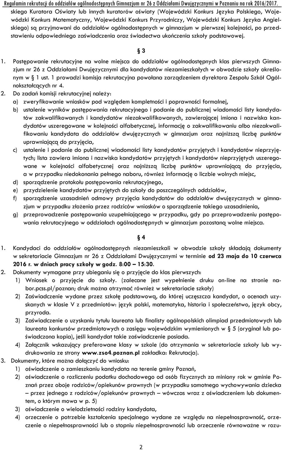 Postępowanie rekrutacyjne na wolne miejsca do oddziałów ogólnodostępnych klas pierwszych Gimnazjum nr 26 z Oddziałami Dwujęzycznymi dla kandydatów niezamieszkałych w obwodzie szkoły określonym w 1