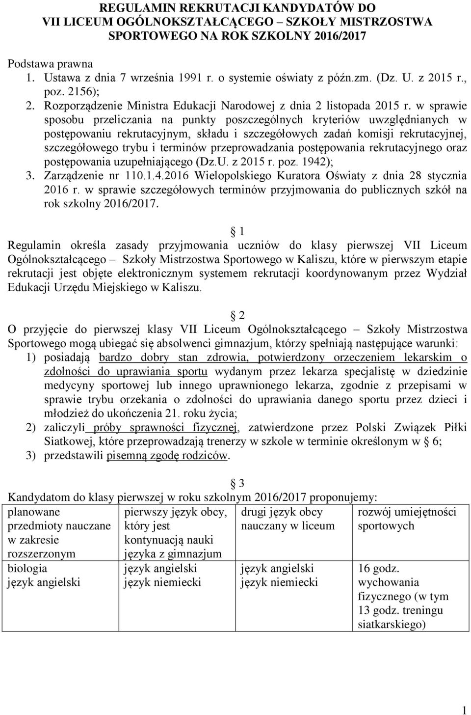 w sprawie sposobu przeliczania na punkty poszczególnych kryteriów uwzględnianych w postępowaniu rekrutacyjnym, składu i szczegółowych zadań komisji rekrutacyjnej, szczegółowego trybu i terminów