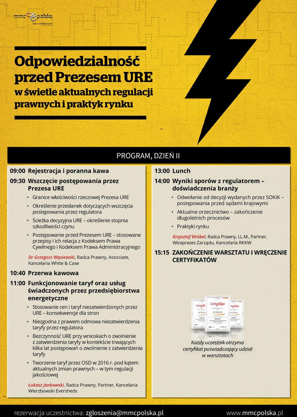 Associate, Kancelaria White & Case 10:40 Przerwa kawowa 11:00 Funkcjonowanie taryf oraz usług świadczonych przez przedsiębiorstwa energetyczne Stosowanie cen i taryf niezatwierdzonych przez URE