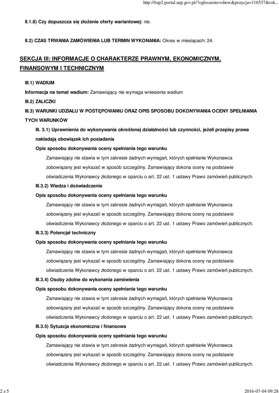 2) ZALICZKI III.3) WARUNKI UDZIAŁU W POSTĘPOWANIU ORAZ OPIS SPOSOBU DOKONYWANIA OCENY SPEŁNIANIA TYCH WARUNKÓW III. 3.