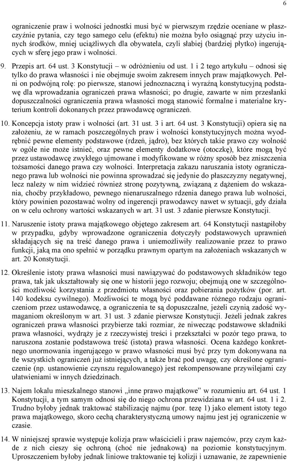 1 i 2 tego artykułu odnosi się tylko do prawa własności i nie obejmuje swoim zakresem innych praw majątkowych.