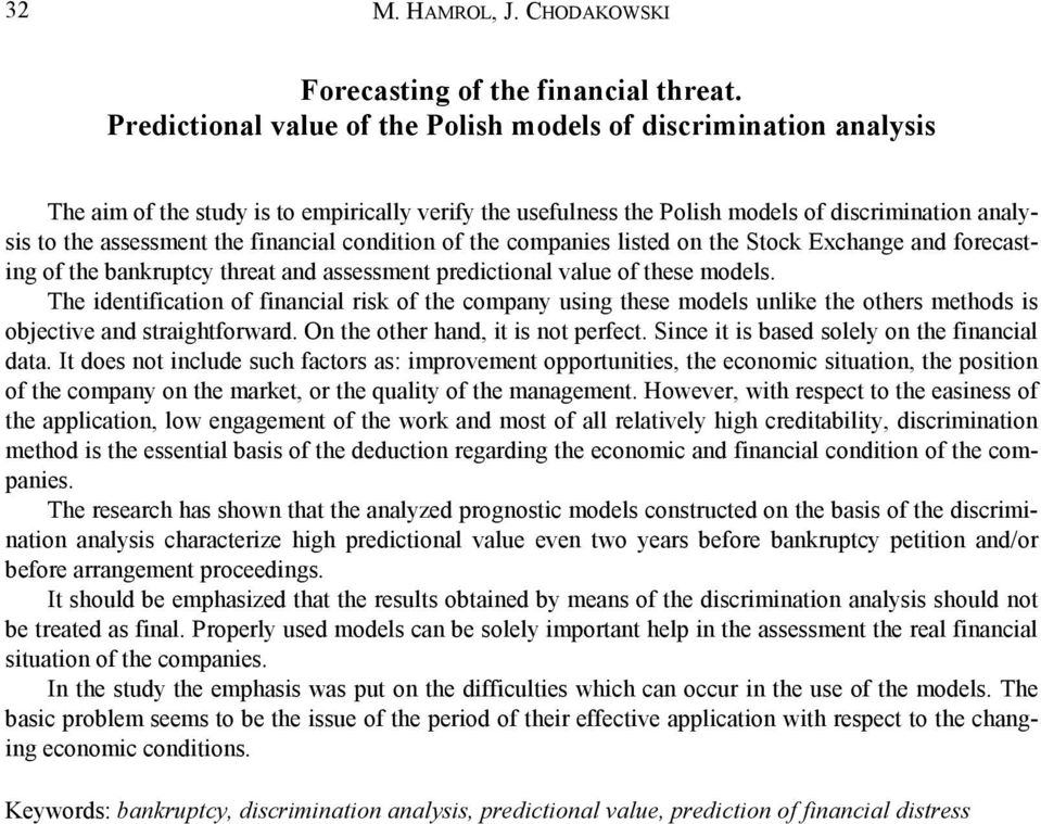 financial condition of the companies listed on the Stock Exchange and forecasting of the bankruptcy threat and assessment predictional value of these models.