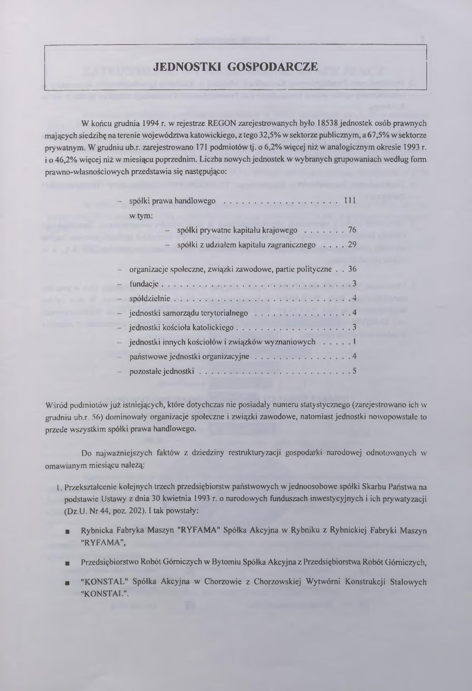 o 6,2% więcej niż w nlogicznym okresie 1993 r. i o 46,2% więcej niż w miesiącu poprzednim.