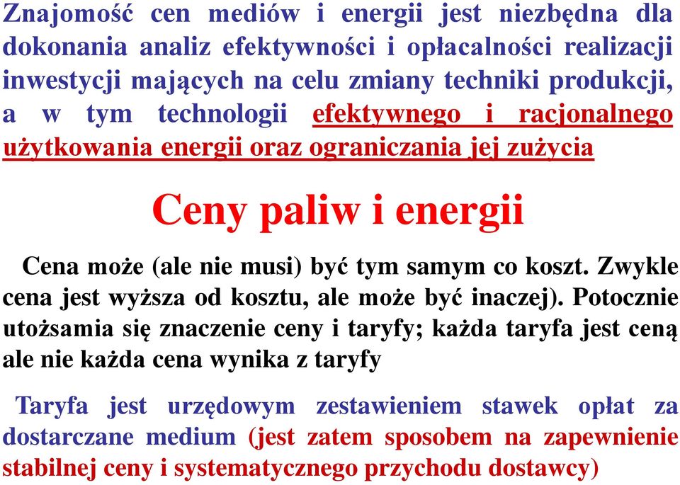 koszt. Zwykle cena jest wyższa od kosztu, ale może być inaczej).