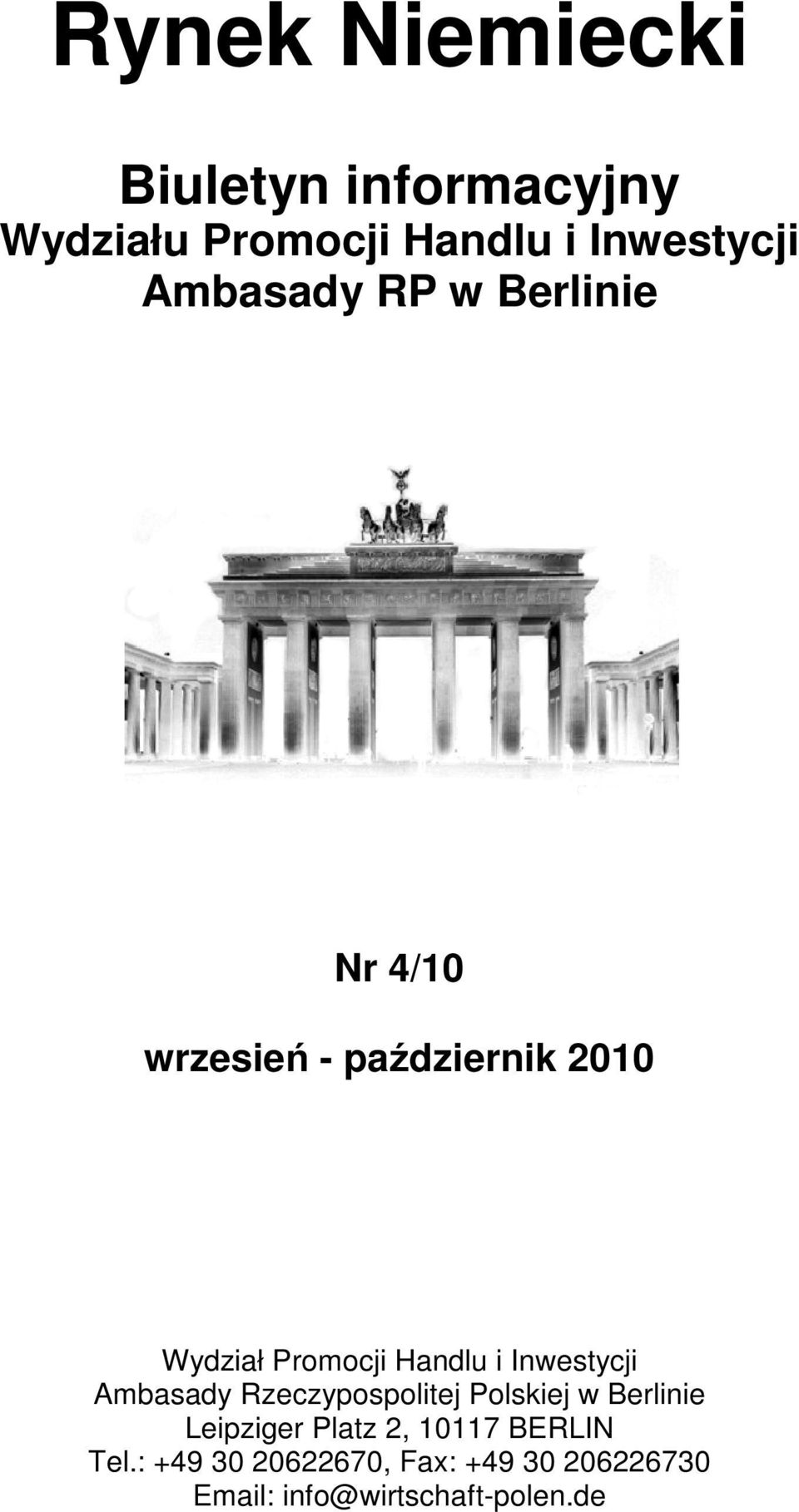 Handlu i Inwestycji Ambasady Rzeczypospolitej Polskiej w Berlinie Leipziger Platz