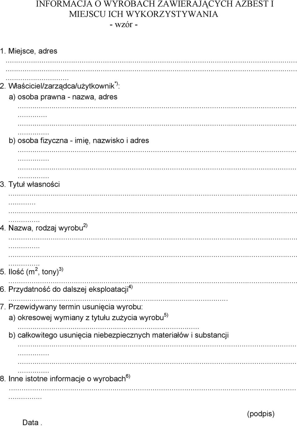 Nazwa, rodzaj wyrobu 2) 5. Ilość (m 2, tony) 3) 6. Przydatność do dalszej eksploatacji 4)... 7.