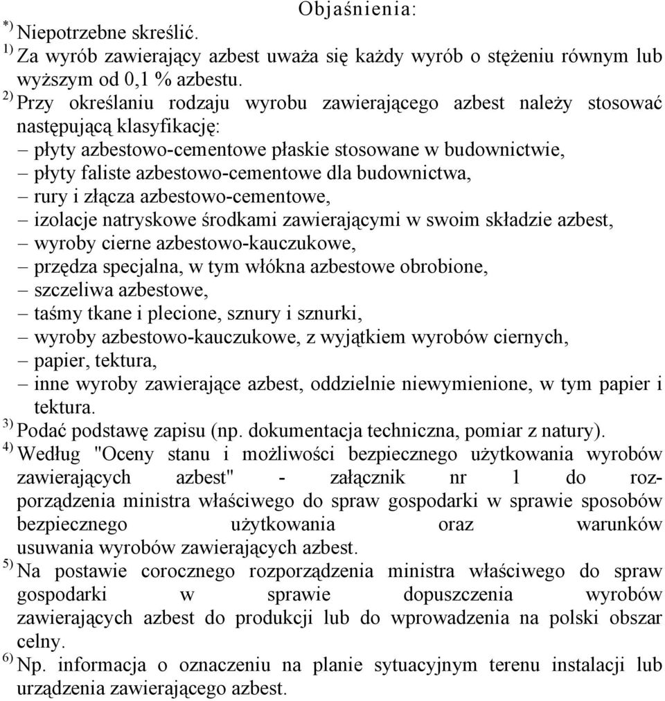 budownictwa, rury i złącza azbestowo-cementowe, izolacje natryskowe środkami zawierającymi w swoim składzie azbest, wyroby cierne azbestowo-kauczukowe, przędza specjalna, w tym włókna azbestowe