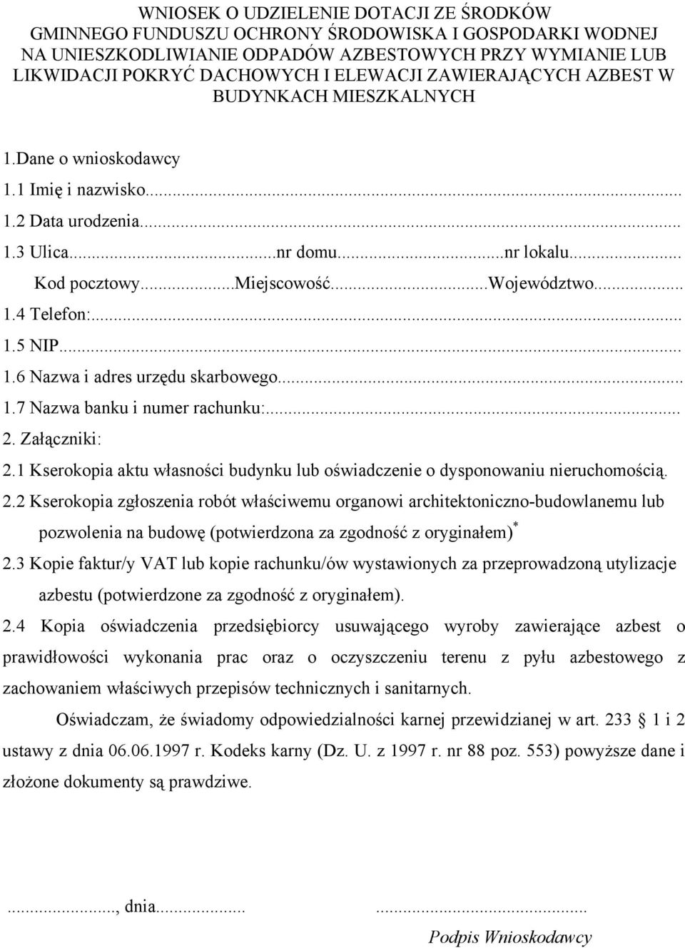 1.6 Nazwa i adres urzędu skarbowego... 1.7 Nazwa banku i numer rachunku:... 2.