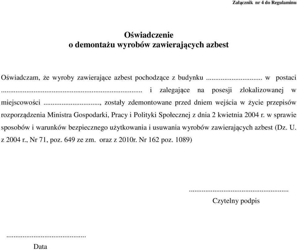 .., zostały zdemontowane przed dniem wejścia w życie przepisów rozporządzenia Ministra Gospodarki, Pracy i Polityki Społecznej z dnia 2