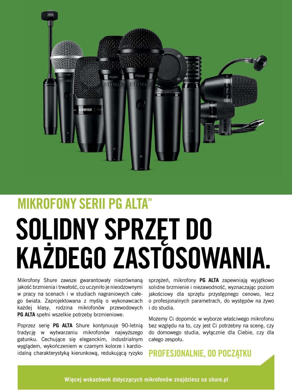 Zaprojektowana z myślą o wykonawcach każdej klasy, rodzina mikrofonów przewodowych PG ALTA spełni wszelkie potrzeby brzmieniowe.