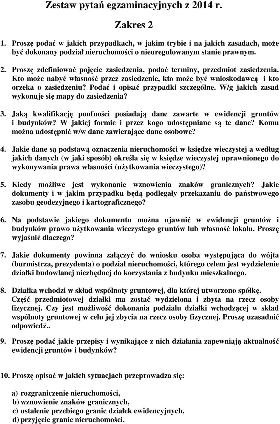 Jaką kwalifikację poufności posiadają dane zawarte w ewidencji gruntów i budynków? W jakiej formie i przez kogo udostępniane są te dane? Komu można udostępnić w/w dane zawierające dane osobowe? 4.