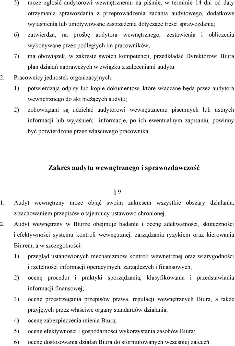 Dyrektorowi Biura plan działań naprawczych w związku z zaleceniami audytu. 2.