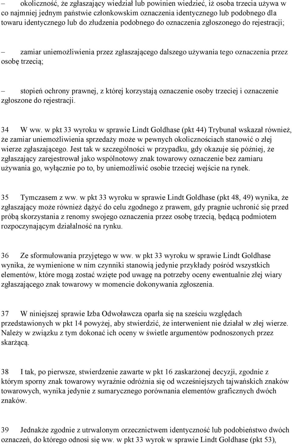 korzystają oznaczenie osoby trzeciej i oznaczenie zgłoszone do rejestracji. 34 W ww.