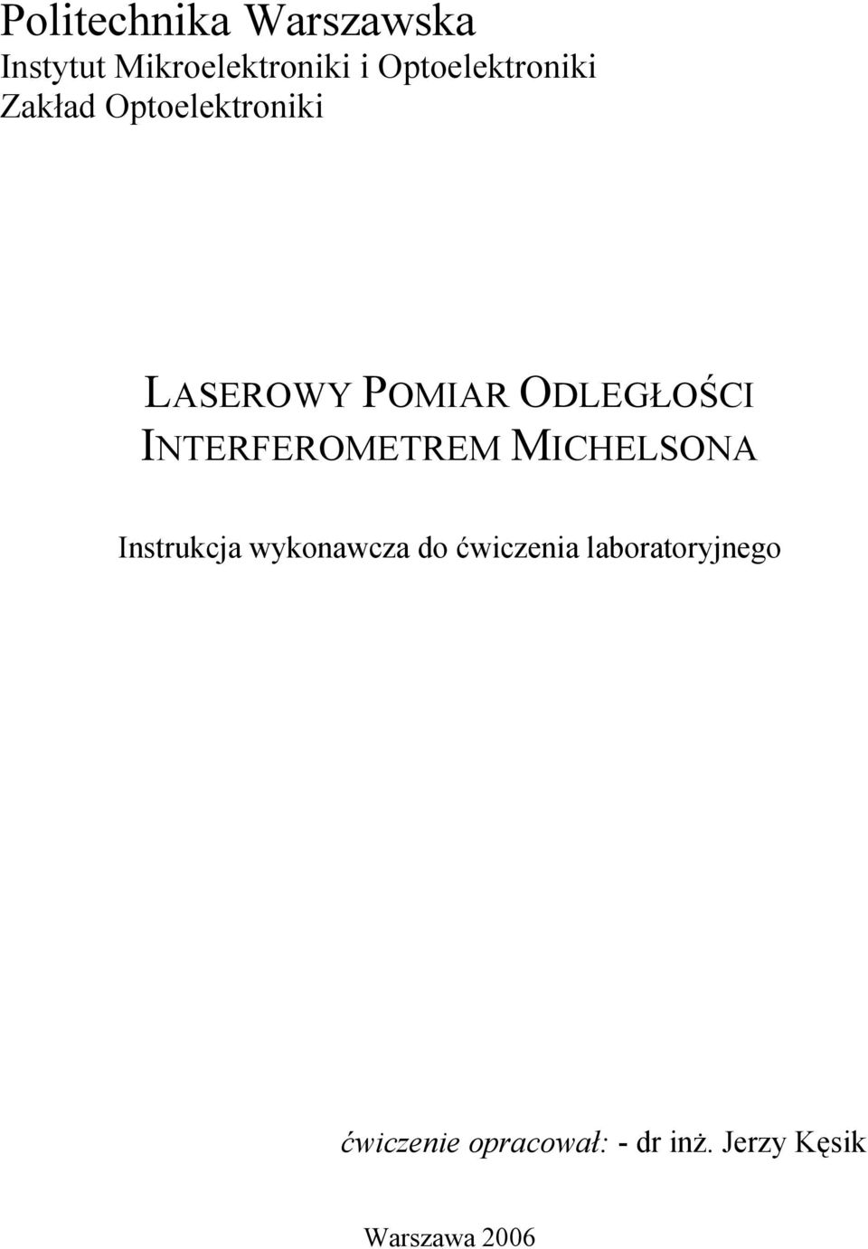ODLEGŁOŚCI INTERFEROMETREM MICHELSONA Instrukcja wykonawcza do