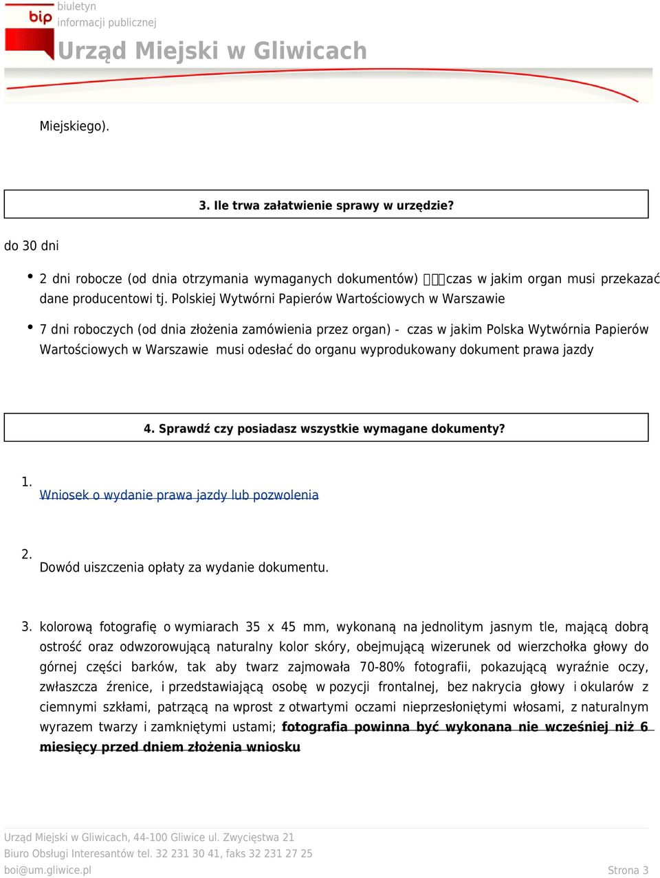 organu wyprodukowany dokument prawa jazdy 4. Sprawdź czy posiadasz wszystkie wymagane dokumenty? 1. 2. Wniosek o wydanie prawa jazdy lub pozwolenia Dowód uiszczenia opłaty za wydanie dokumentu. 3.