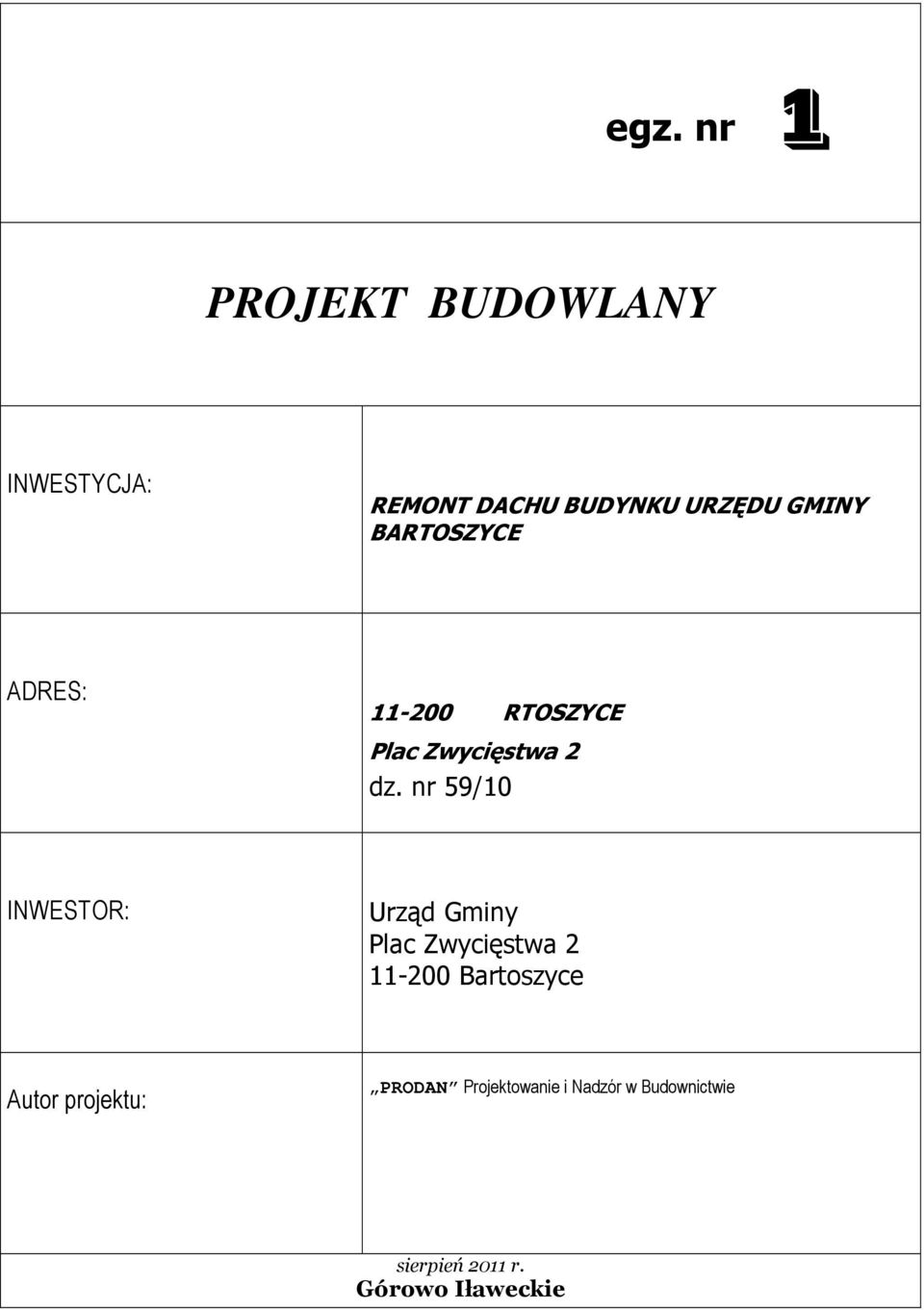 nr 59/10 INWESTOR: Urząd Gminy Plac Zwycięstwa 2 11-200 Bartoszyce Autor