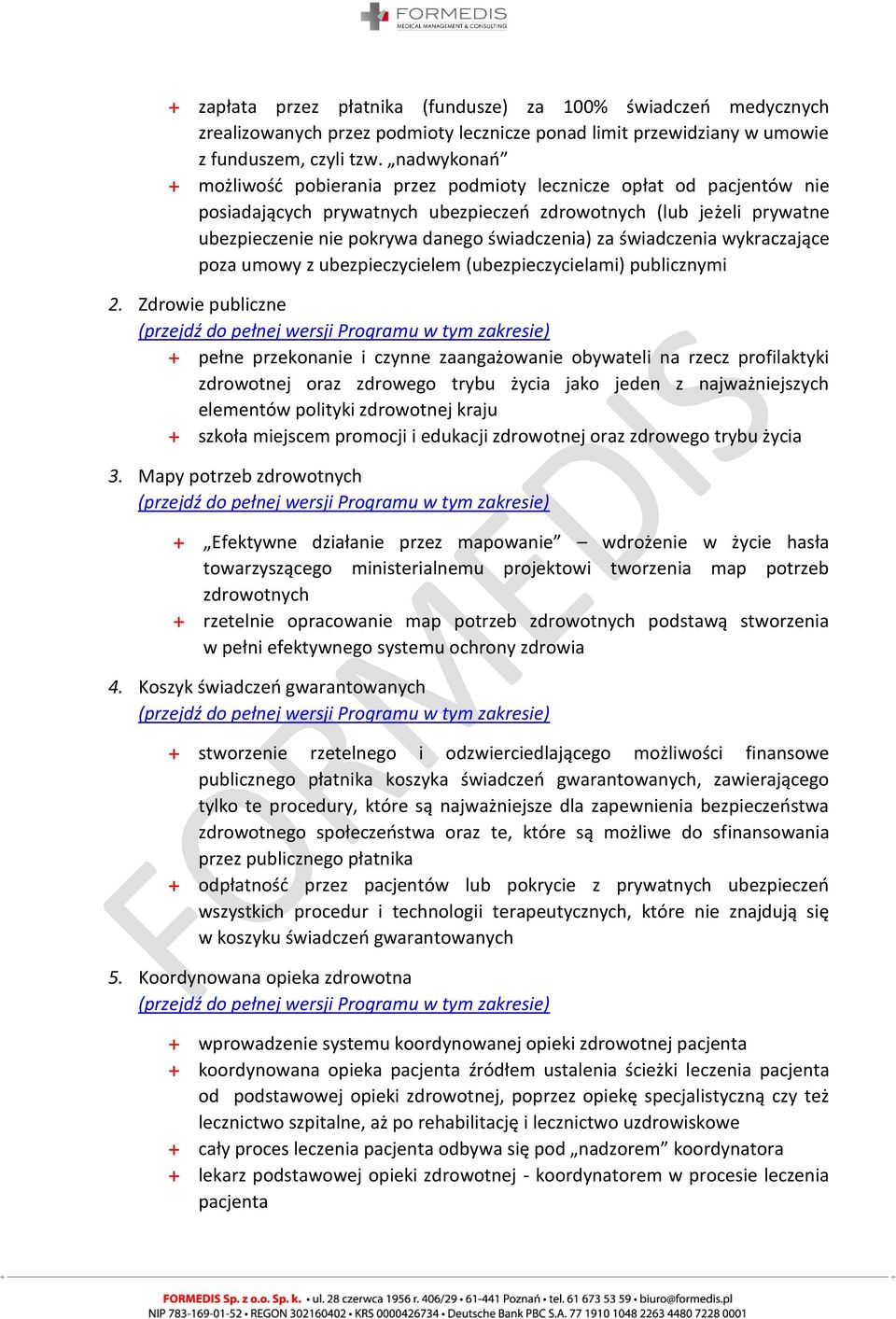 za świadczenia wykraczające poza umowy z ubezpieczycielem (ubezpieczycielami) publicznymi 2.