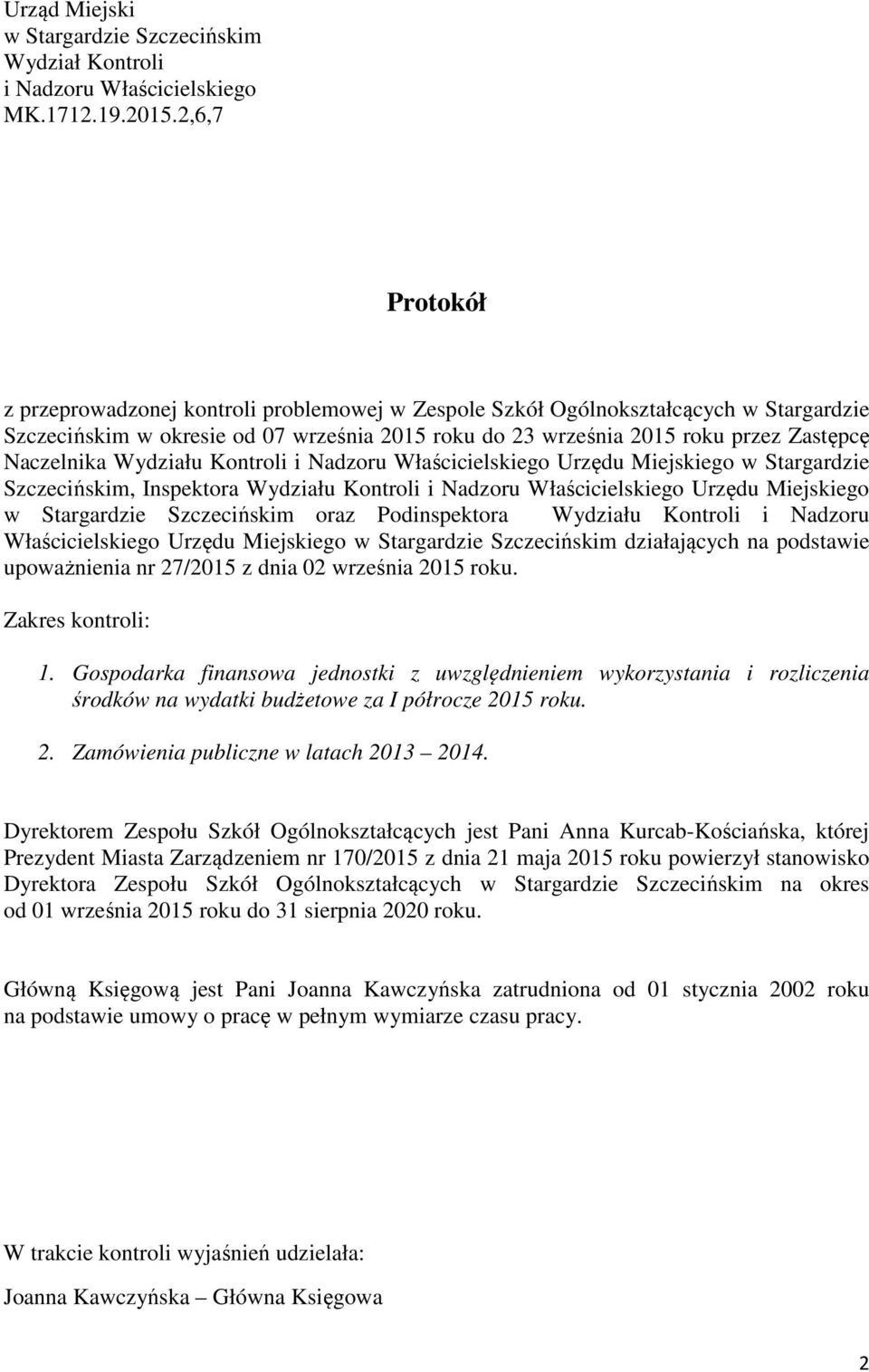 Naczelnika Wydziału Kontroli i Nadzoru Właścicielskiego Urzędu Miejskiego w Stargardzie Szczecińskim, Inspektora Wydziału Kontroli i Nadzoru Właścicielskiego Urzędu Miejskiego w Stargardzie