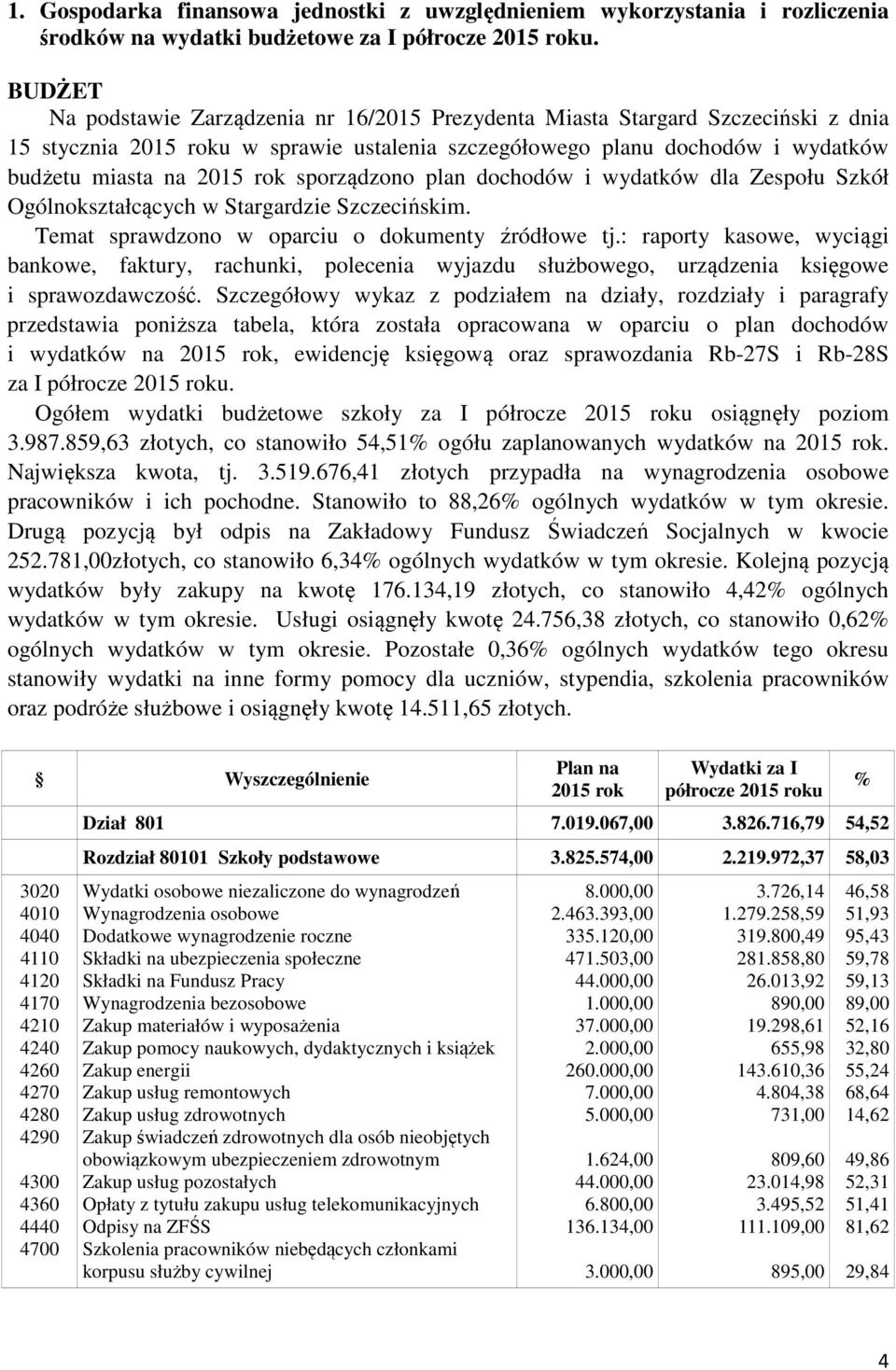 sporządzono plan dochodów i wydatków dla Zespołu Szkół Ogólnokształcących w Stargardzie Szczecińskim. Temat sprawdzono w oparciu o dokumenty źródłowe tj.