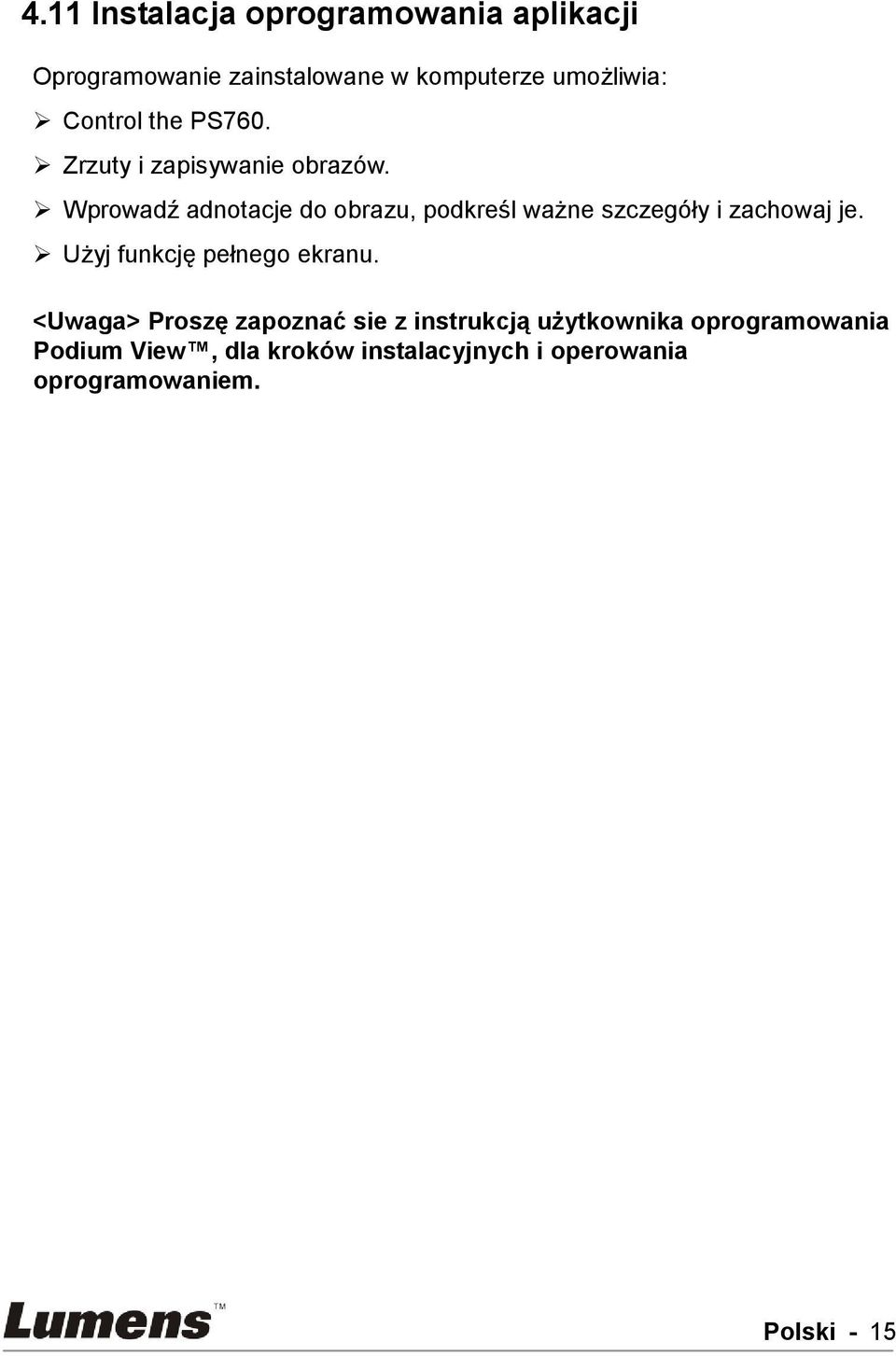 Wprowadź adnotacje do obrazu, podkreśl ważne szczegóły i zachowaj je. Użyj funkcję pełnego ekranu.
