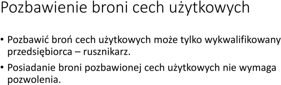 wykwalifikowany przedsiębiorca rusznikarz.