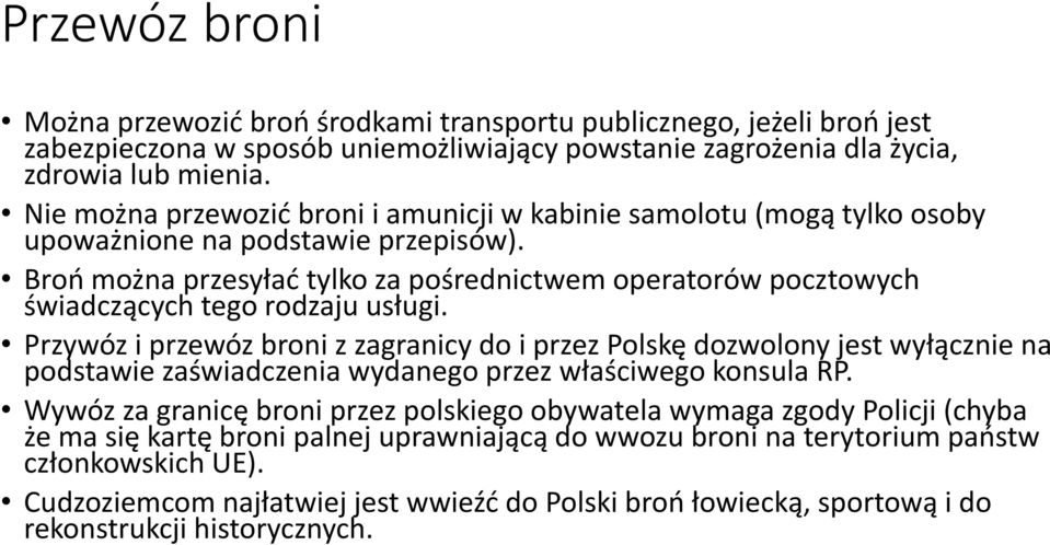 Broń można przesyłać tylko za pośrednictwem operatorów pocztowych świadczących tego rodzaju usługi.