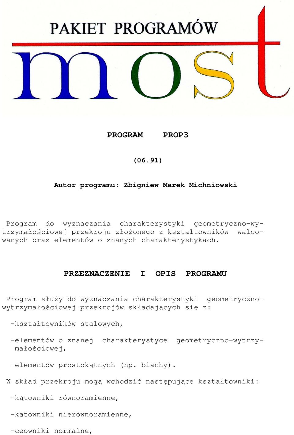 walcowanych oraz elementów o znanych charakterystykach.