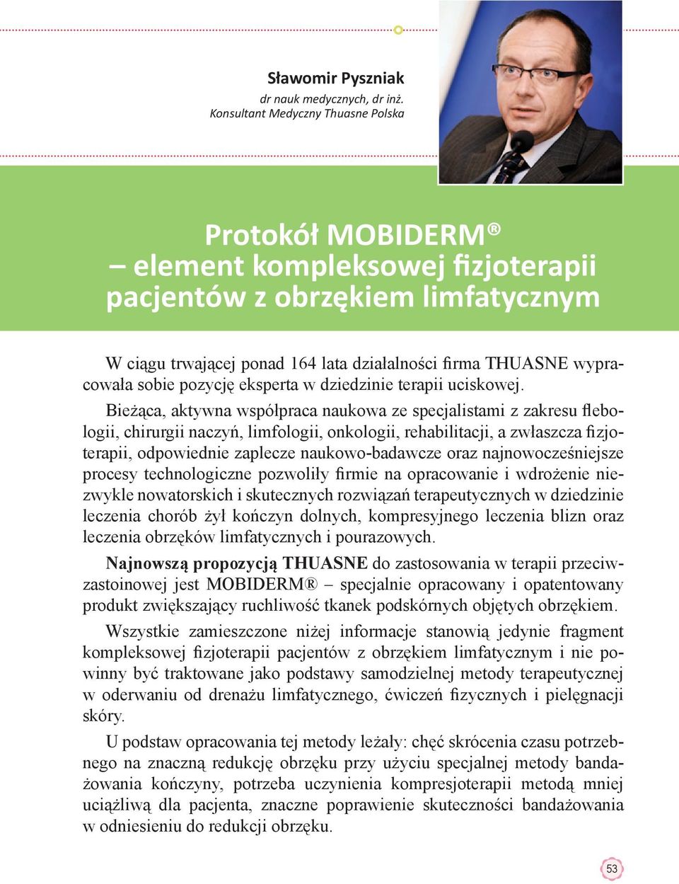 firma THUASNE wypracowała sobie pozycję eksperta w dziedzinie terapii uciskowej.