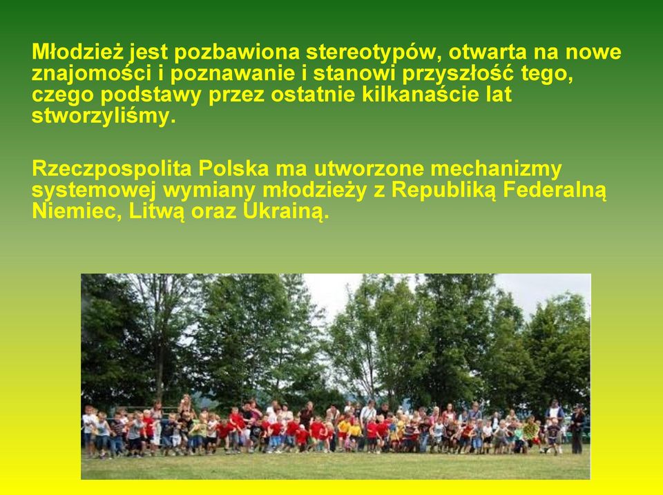 kilkanaście lat stworzyliśmy.