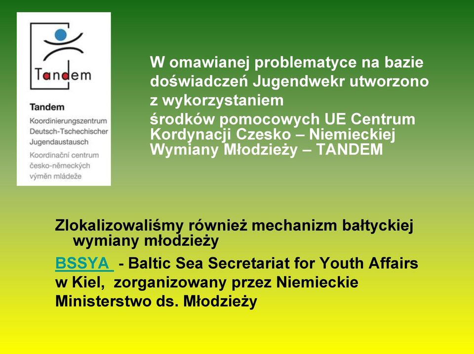 Zlokalizowaliśmy również mechanizm bałtyckiej wymiany młodzieży BSSYA - Baltic Sea