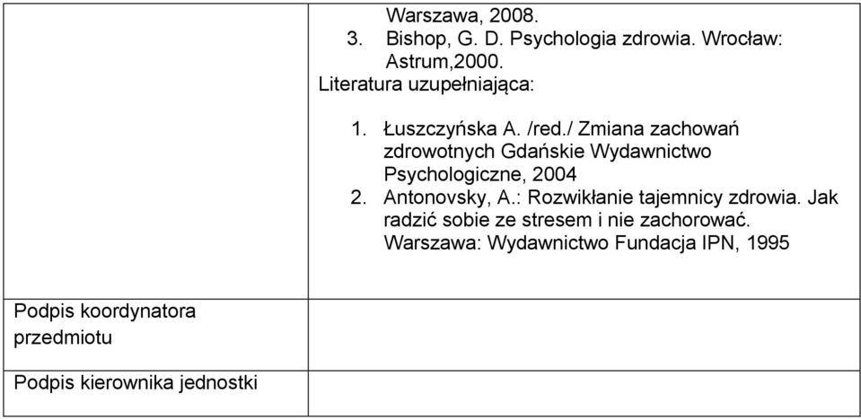 / Zmiana zachowań zdrowotnych Gdańskie Wydawnictwo Psychologiczne, 004. Antonovsky, A.