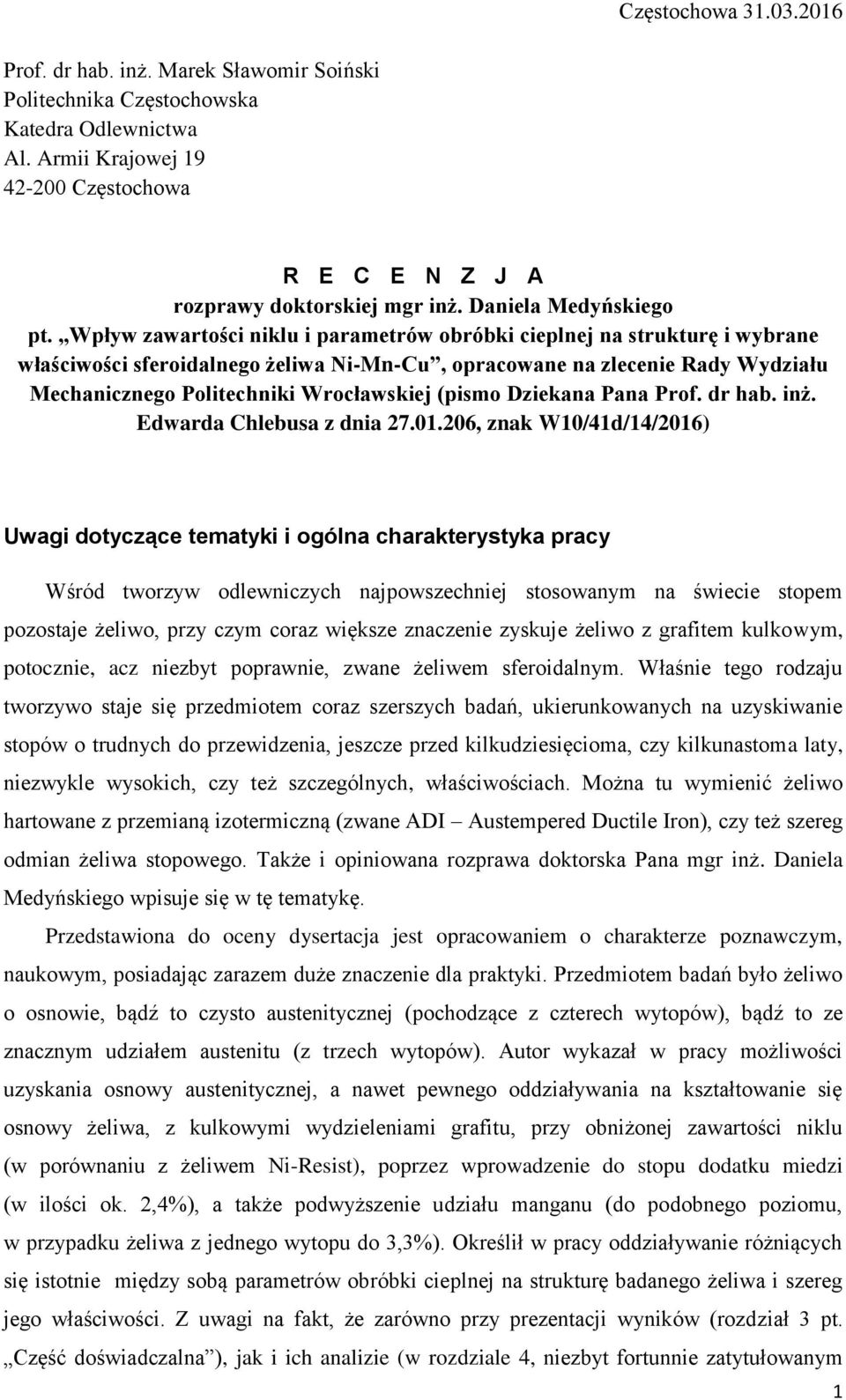 Wpływ zawartości niklu i parametrów obróbki cieplnej na strukturę i wybrane właściwości sferoidalnego żeliwa Ni-Mn-Cu, opracowane na zlecenie Rady Wydziału Mechanicznego Politechniki Wrocławskiej