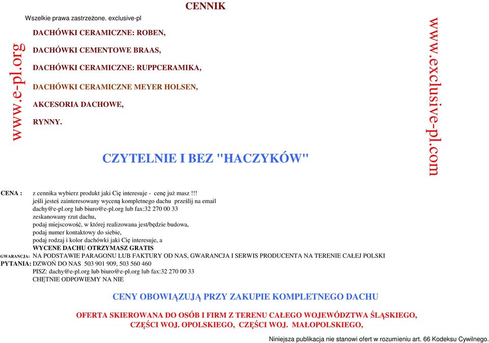 exclusive-pl.com CENA : z cennika wybierz produkt jaki Cię interesuje - cenę już masz!!! jeśli jesteś zainteresowany wyceną kompletnego dachu prześlij na email dachy@e-pl.org lub biuro@e-pl.