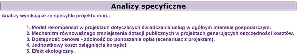 Mechanizm równoważnego zmniejszenia dotacji publicznych w projektach generujących oszczędności kosztów.