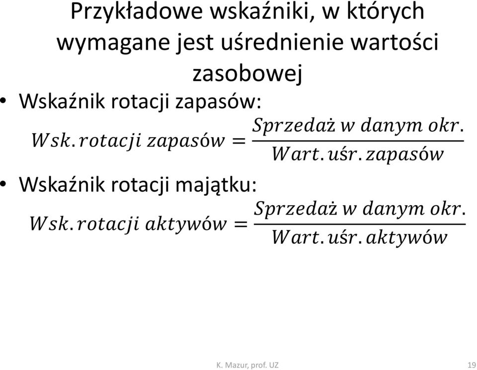 rotacji zapasów = Wskaźnik rotacji majątku: Wsk.