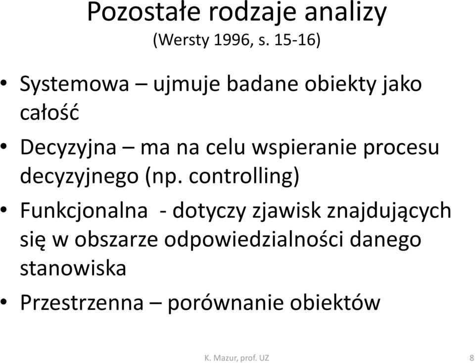 wspieranie procesu decyzyjnego (np.