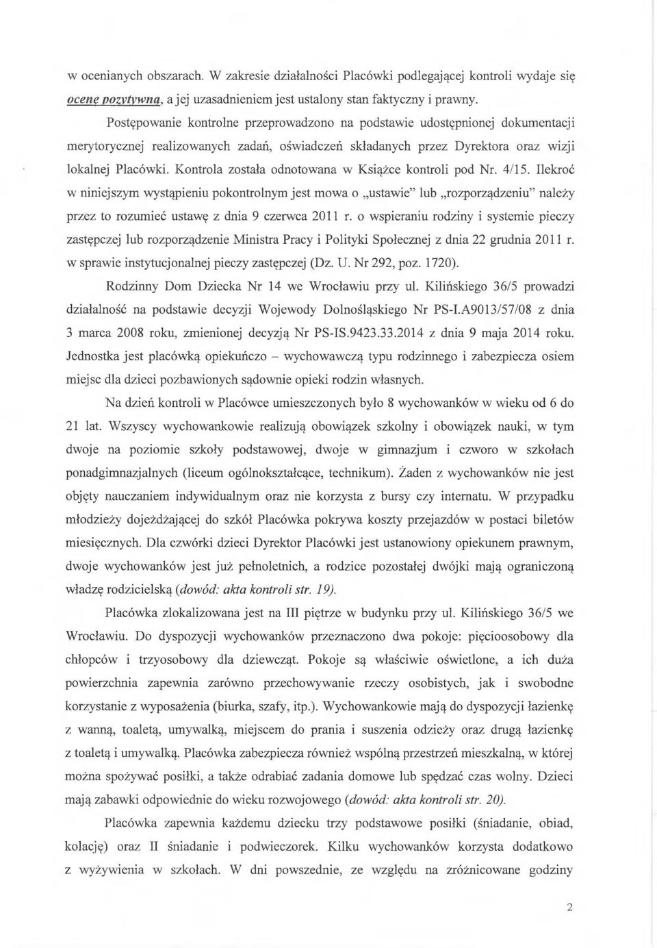 Kontrola została odnotowana w Książce kontroli pod Nr. 4/15.