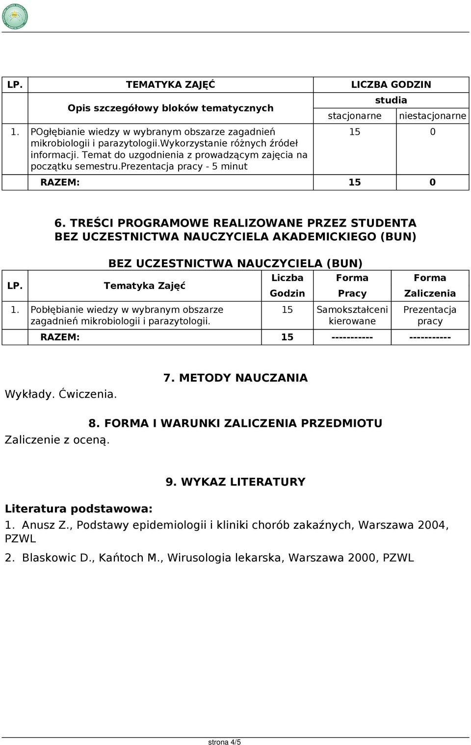 Pobłębianie wiedzy w wybranym obszarze zagadnień mikrobiologii i parazytologii.