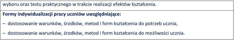 Formy indywidualizacji pracy uczniów uwzględniające: dostosowanie