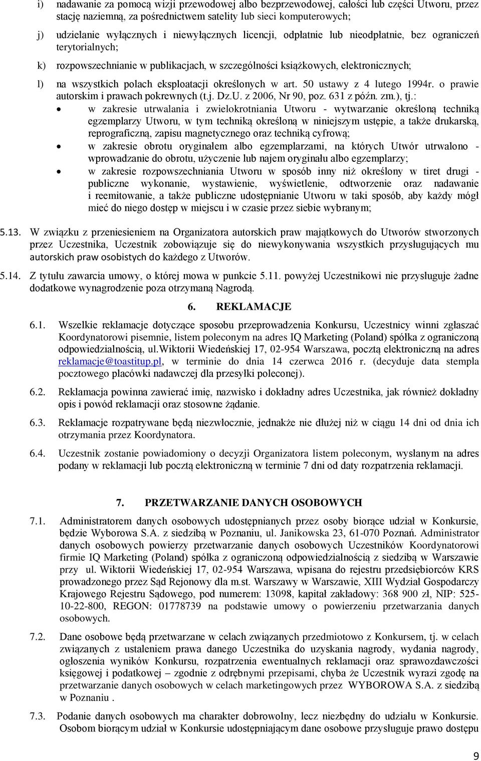 eksploatacji określonych w art. 50 ustawy z 4 lutego 1994r. o prawie autorskim i prawach pokrewnych (t.j. Dz.U. z 2006, Nr 90, poz. 631 z późn. zm.), tj.