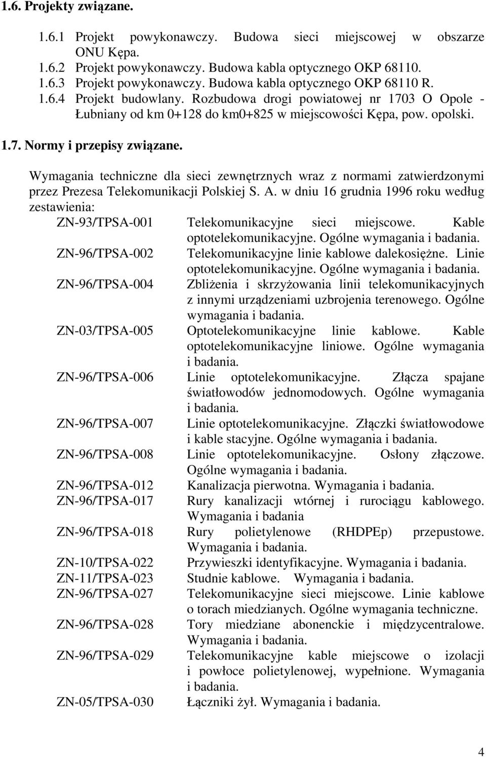 Wymagania techniczne dla sieci zewnętrznych wraz z normami zatwierdzonymi przez Prezesa Telekomunikacji Polskiej S. A.