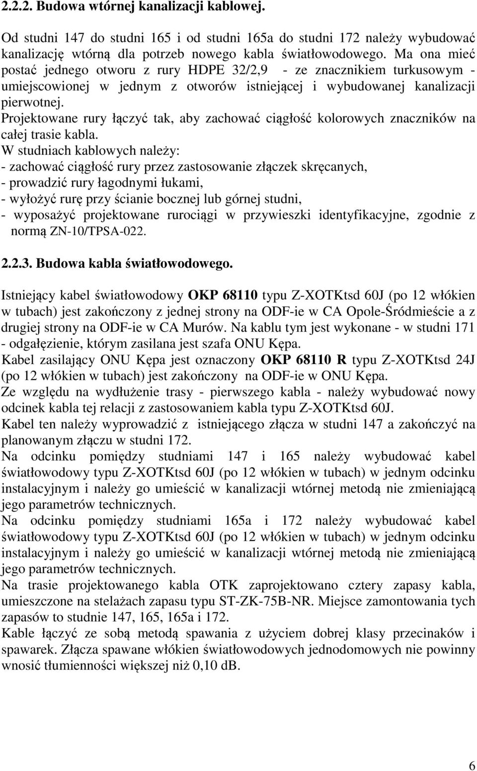 Projektowane rury łączyć tak, aby zachować ciągłość kolorowych znaczników na całej trasie kabla.